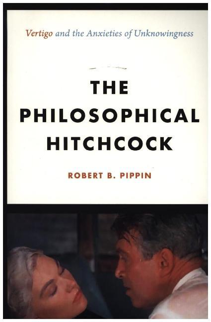 The Philosophical Hitchcock - 'Vertigo' and the Anxieties of Unknowingness
