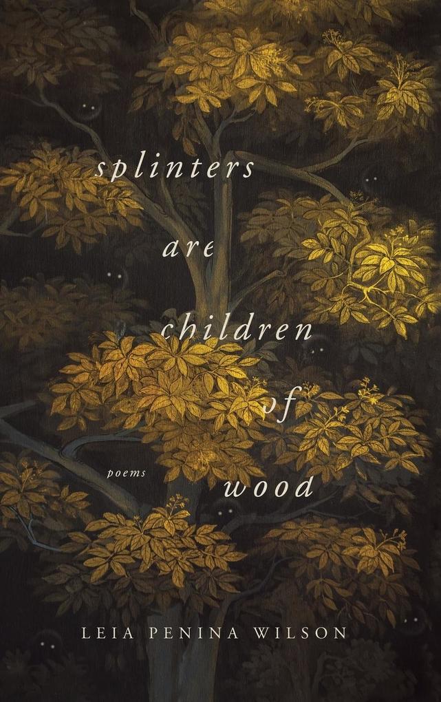 Splinters Are Children of Wood