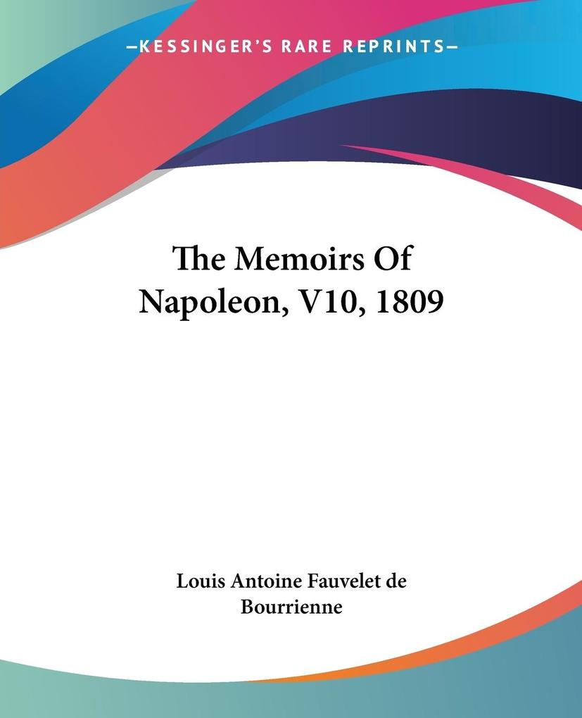 The Memoirs Of Napoleon V10 1809