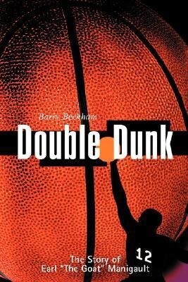 Double Dunk: The Story Earl the Goat Manigault