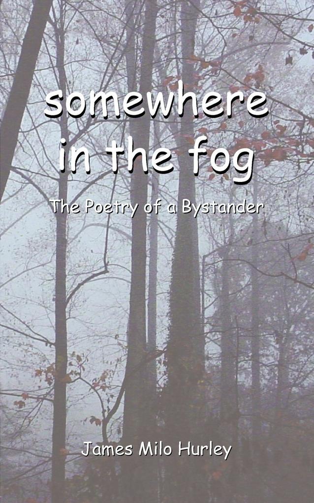 somewhere in the fog