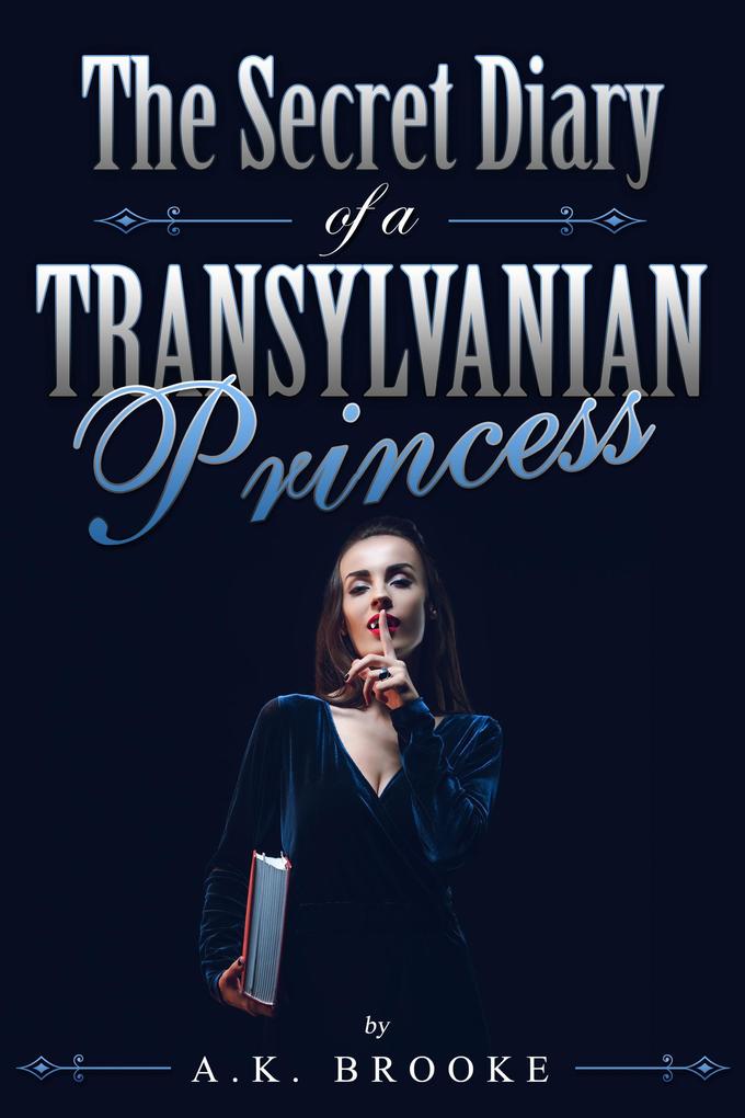 The Secret Diary of a Transylvanian Princess