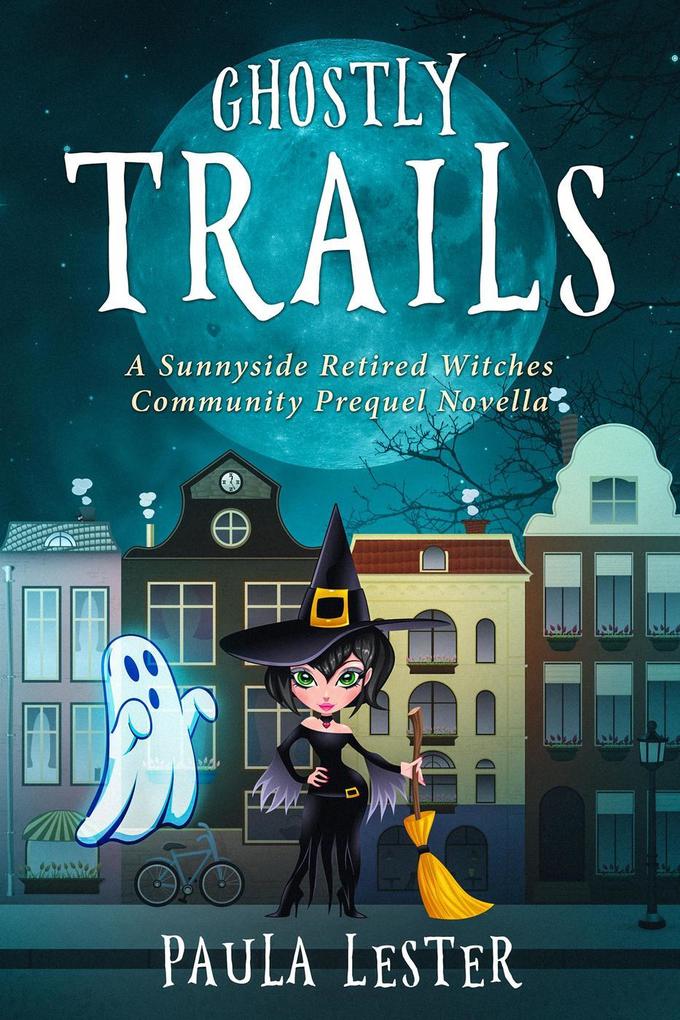 Ghostly Trails (Sunnyside Retired Witches Community #0)