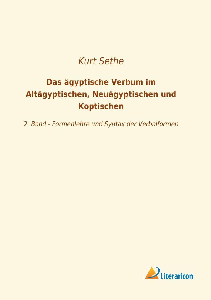 Das ägyptische Verbum im Altägyptischen Neuägyptischen und Koptischen