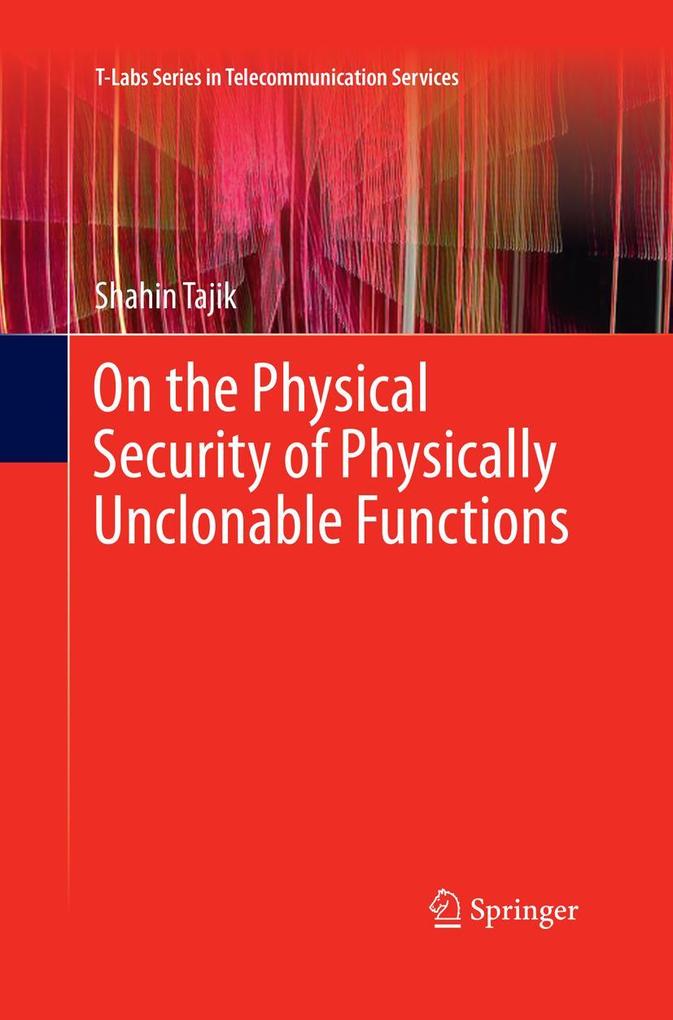 On the Physical Security of Physically Unclonable Functions