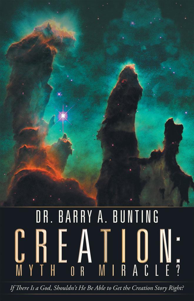 Creation: Myth or Miracle?