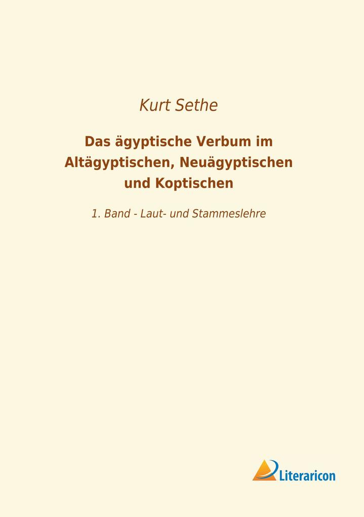 Das ägyptische Verbum im Altägyptischen Neuägyptischen und Koptischen