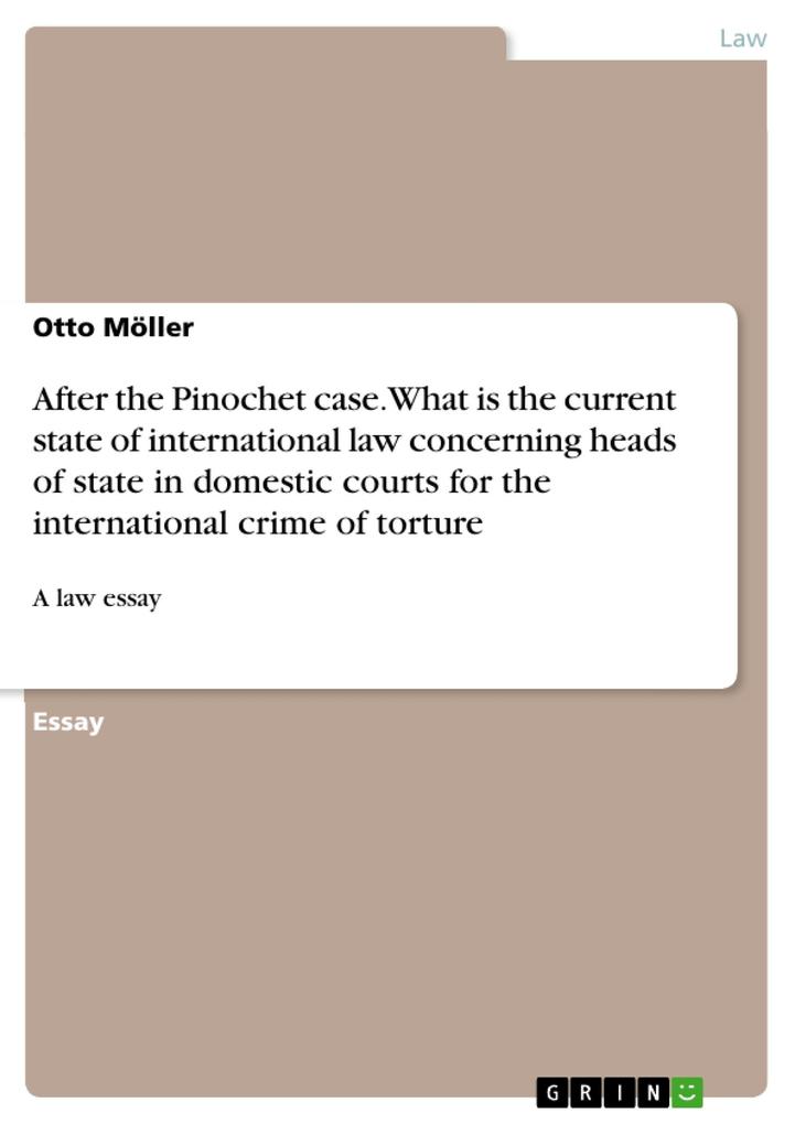 After the Pinochet case. What is the current state of international law concerning heads of state in domestic courts for the international crime of torture