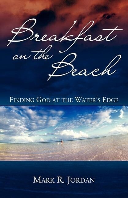 Breakfast on the Beach: Finding God at the Water‘s Edge