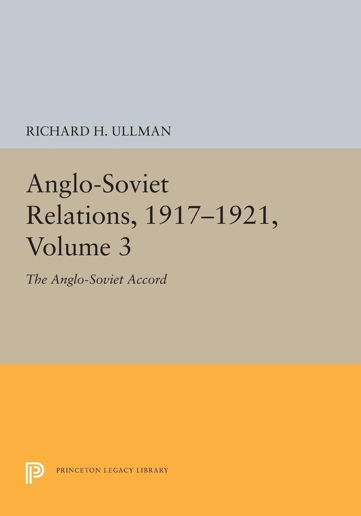 Anglo-Soviet Relations 1917-1921 Volume 3
