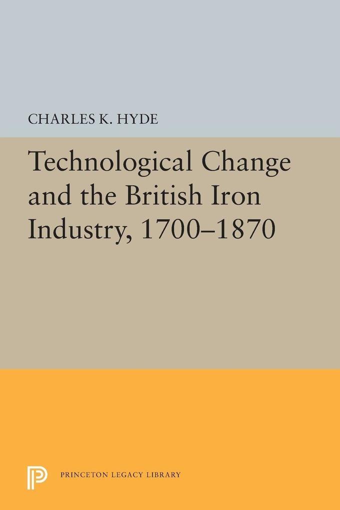 Technological Change and the British Iron Industry 1700-1870