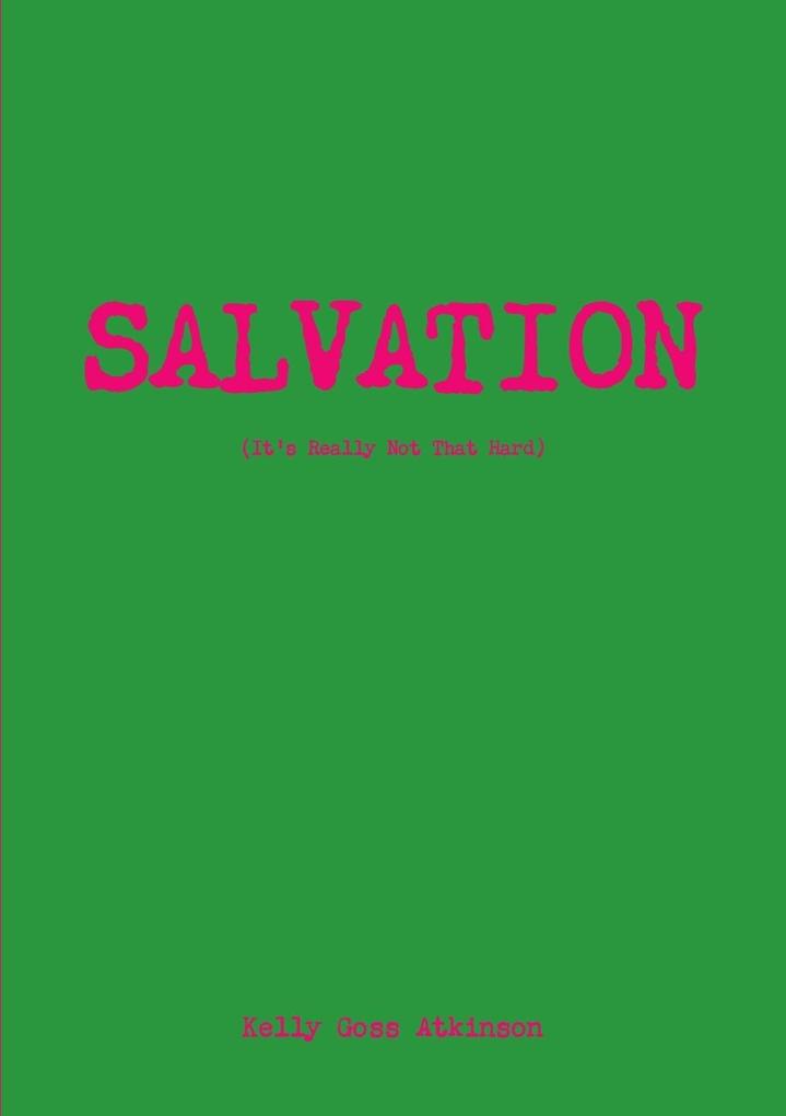 Salvation (It's Really Not That Hard)
