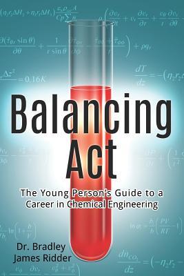 Balancing Act: The Young Person‘s Guide to a Career in Chemical Engineering