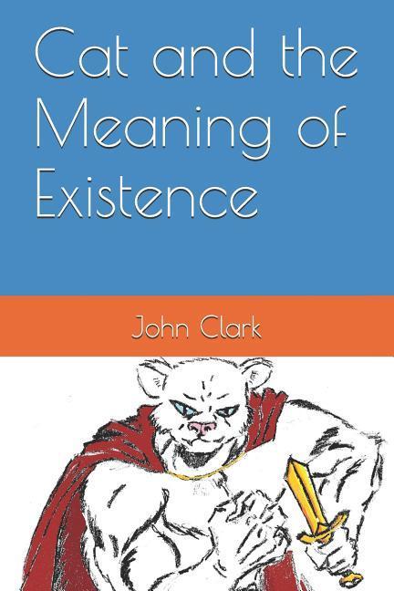 Cat and the Meaning of Existence