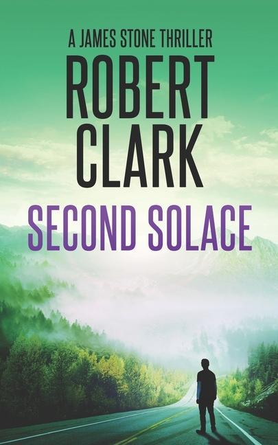 Second Solace: A James Stone Thriller