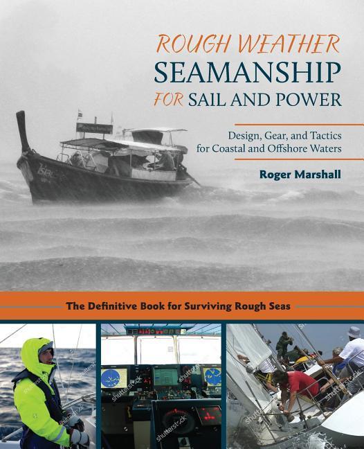 Rough Weather Seamanship for Sail and Power:  Gear and Tactics for Coastal and Offshore Waters