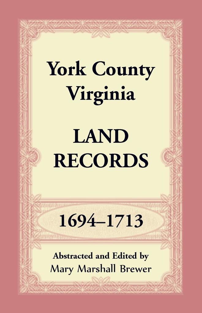 York County Virginia Land Records 1694-1713