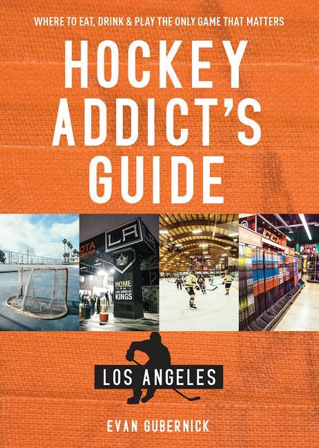Hockey Addict‘s Guide Los Angeles