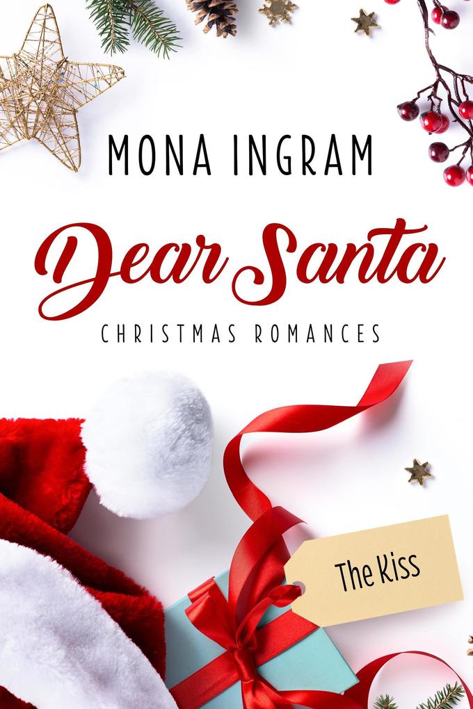 The Kiss (Dear Santa Christmas Romances #4)