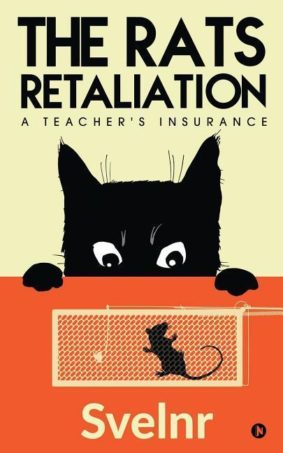 The Rats Retaliation: A Teacher‘s Insurance