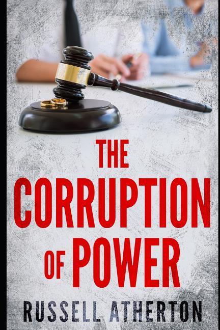 The Corruption of Power