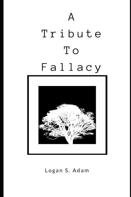 A Tribute to Fallacy