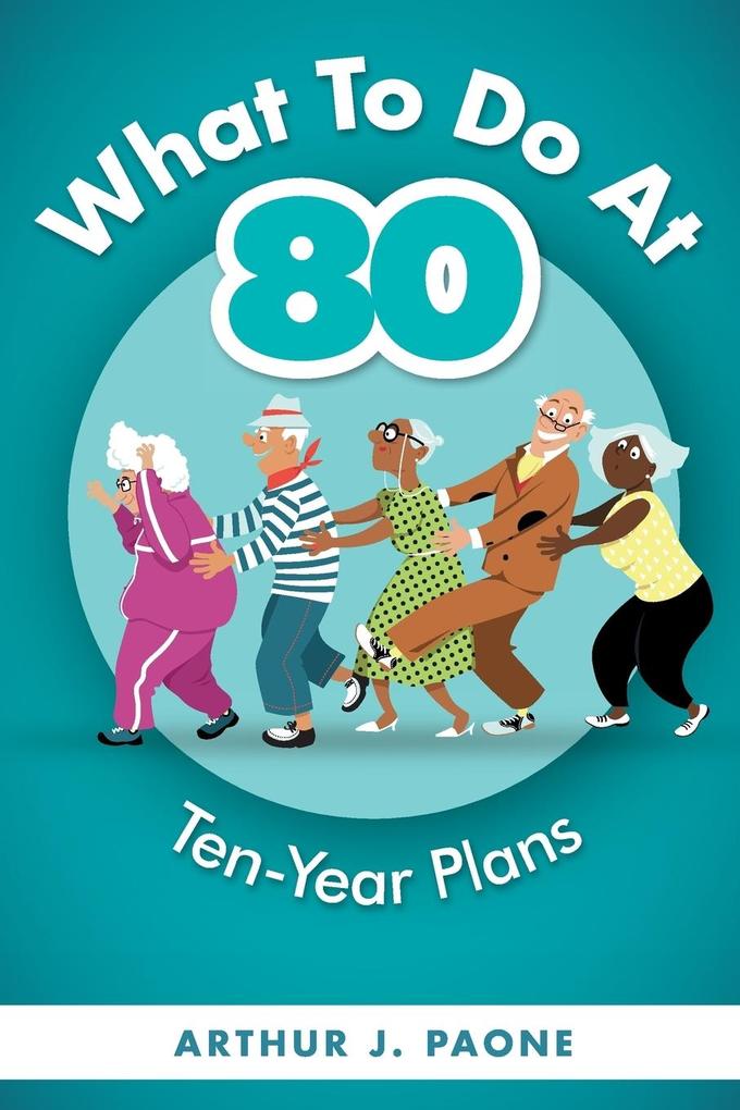 What To Do At 80