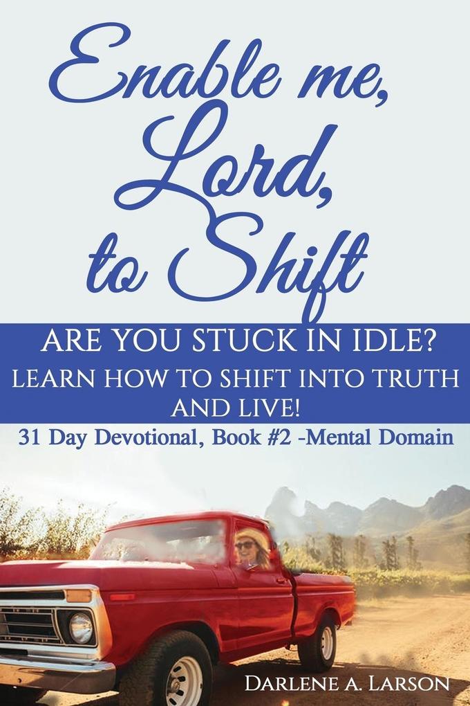 Enable Me Lord to Shift