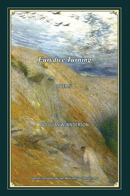 Eurydice Turning - Poems: Euridice Volteándose - Poemas