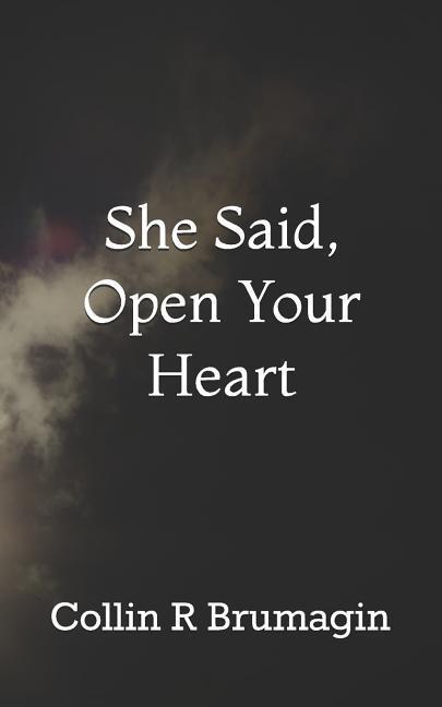 She Said Open Your Heart