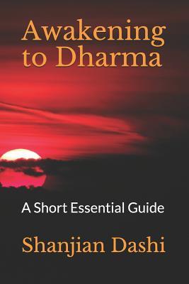 Awakening to Dharma: A Short Essential Guide