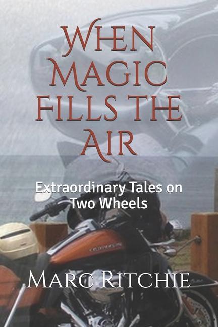 When Magic Fills the Air: Extraordinary Tales on Two Wheels
