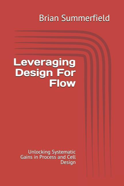 Leveraging  for Flow: Unlocking Systematic Gains in Process and Cell 