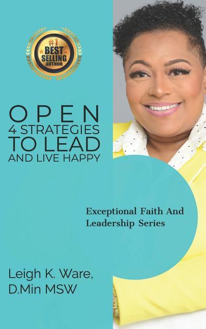 Open: 4 Strategies to Lead and Live Happy