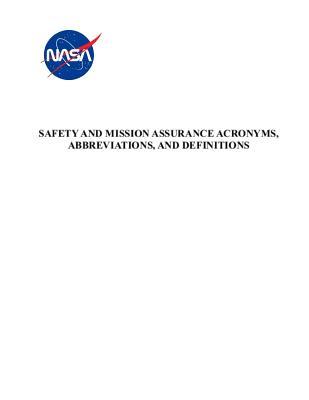 Safety and Mission Assurance Acronyms Abbreviations and Definitions: NASA-HDBK-8709.22 with Change 4