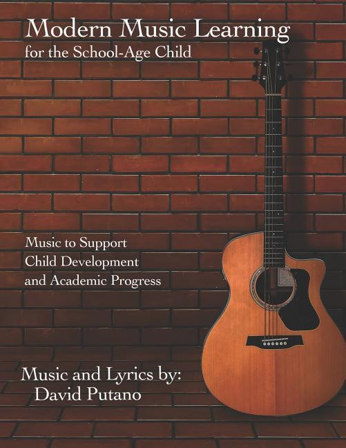 Modern Music Learning for the School-Age Child: Music to Support Child Development and Academic Progress