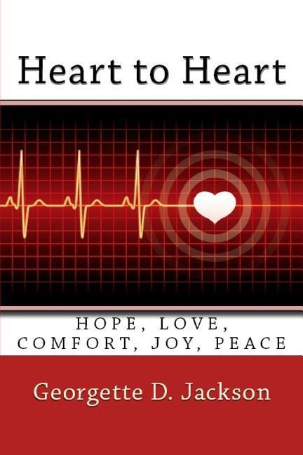 Heart to Heart: Hope Love Joy Comfort Peace