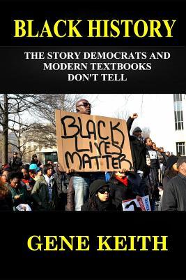 Black History: The Story the Democrats and Modern Textbooks Don‘t Tell