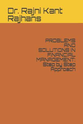 Problems and Solutions in Financial Management: Step by Step Approach