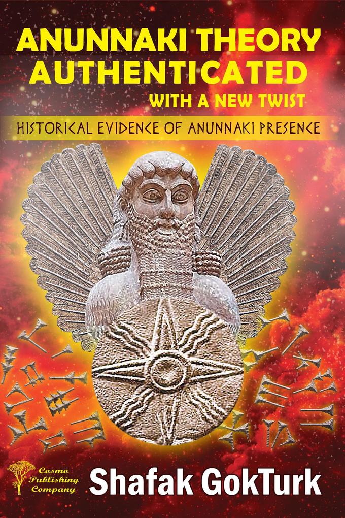 Anunnaki Theory Authenticated With a New Twist - Historical Evidence of Anunnaki Presence