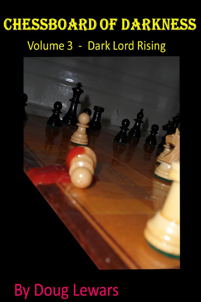 Chessboard of Darkness (Dark Lord Rising #3)