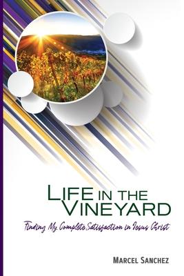 Life in the Vineyard: Receive - Rejoice - Release
