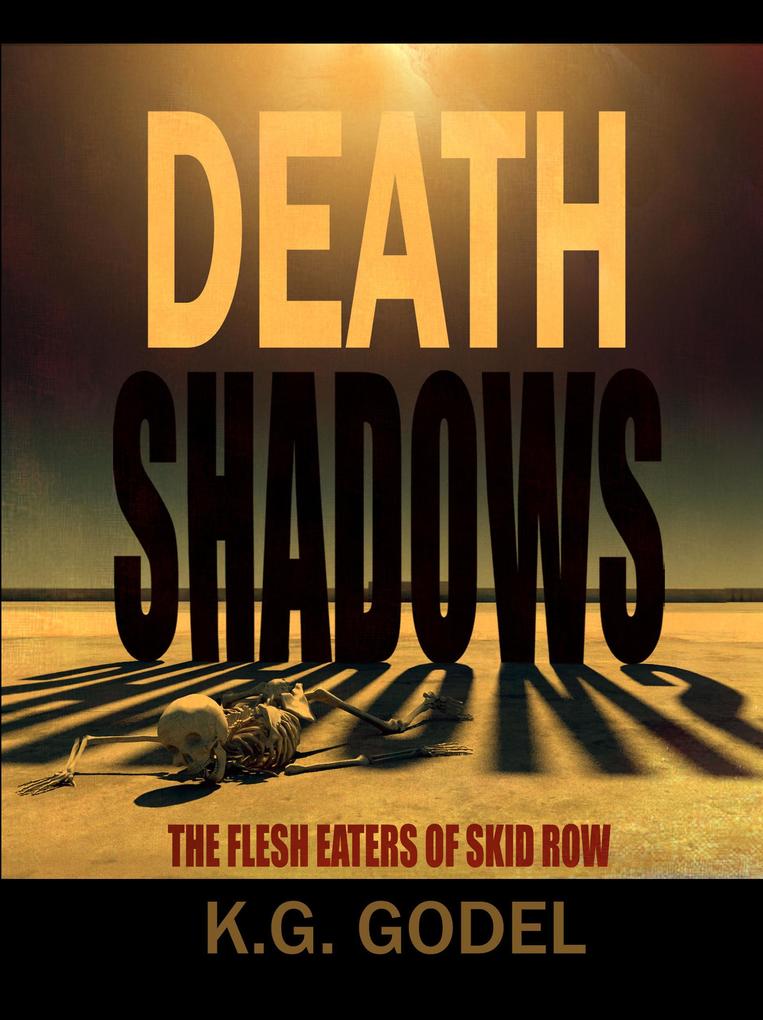 Death Shadows: The Flesh Eaters of Skid Row