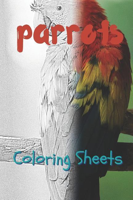 Parrot Coloring Sheets: 30 Parrot Drawings Coloring Sheets Adults Relaxation Coloring Book for Kids for Girls Volume 5