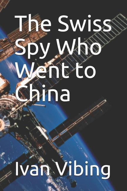 The Swiss Spy Who Went to China