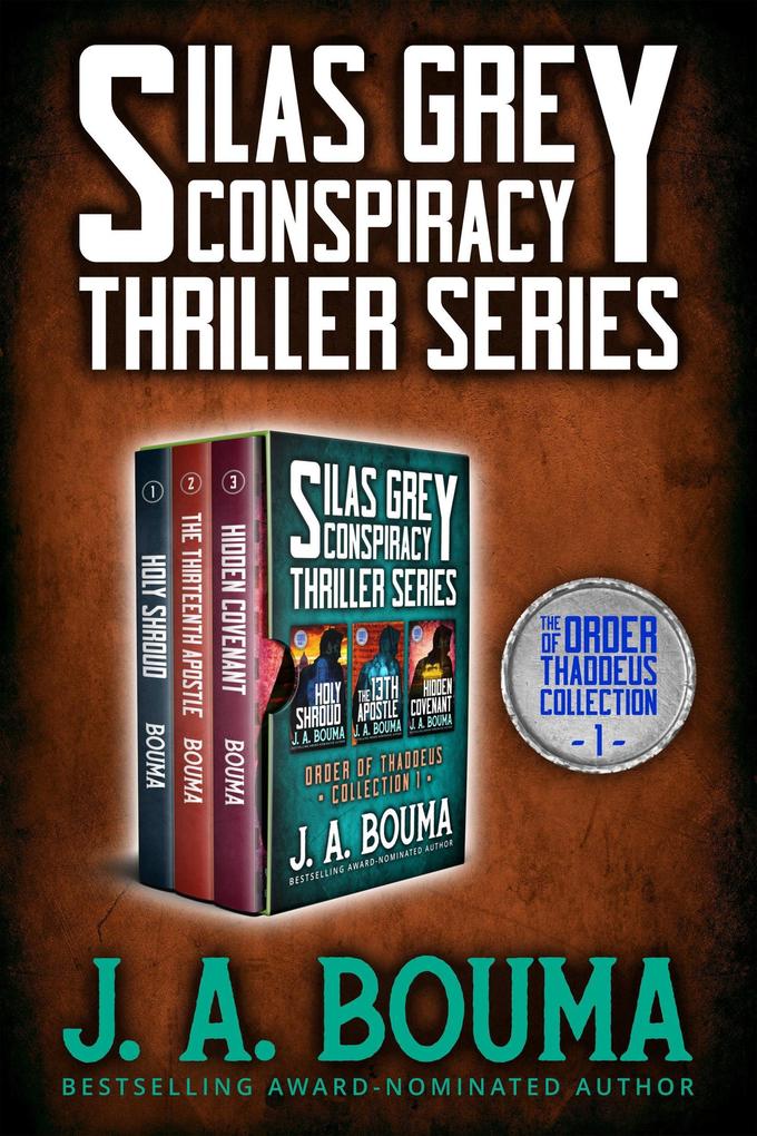 Silas Grey Religious Conspiracy Archaeological Thriller Collection: Holy Shroud The Thirteenth Apostle Hidden Covenant (Order of Thaddeus Collection #1)