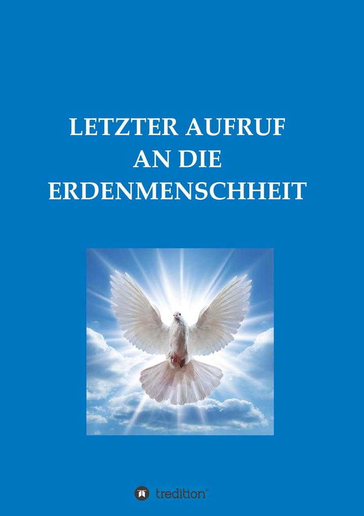 LETZTER AUFRUF AN DIE ERDENMENSCHHEIT