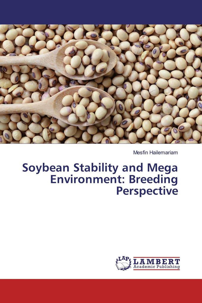 Soybean Stability and Mega Environment: Breeding Perspective