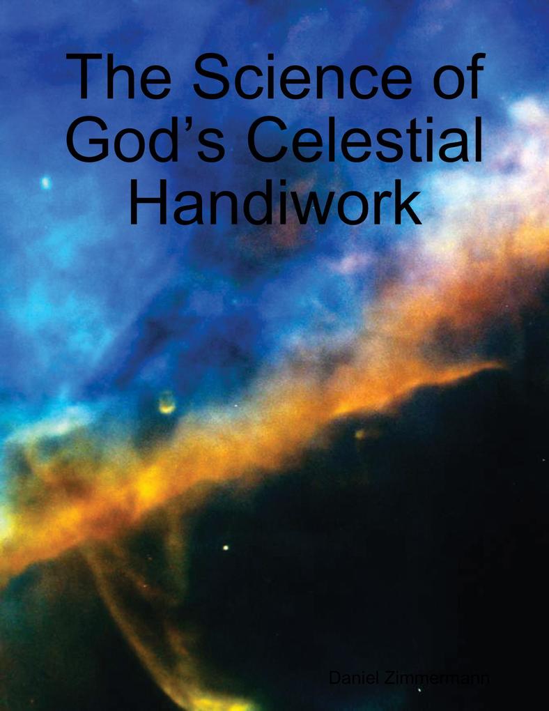 The Science of God‘s Celestial Handiwork