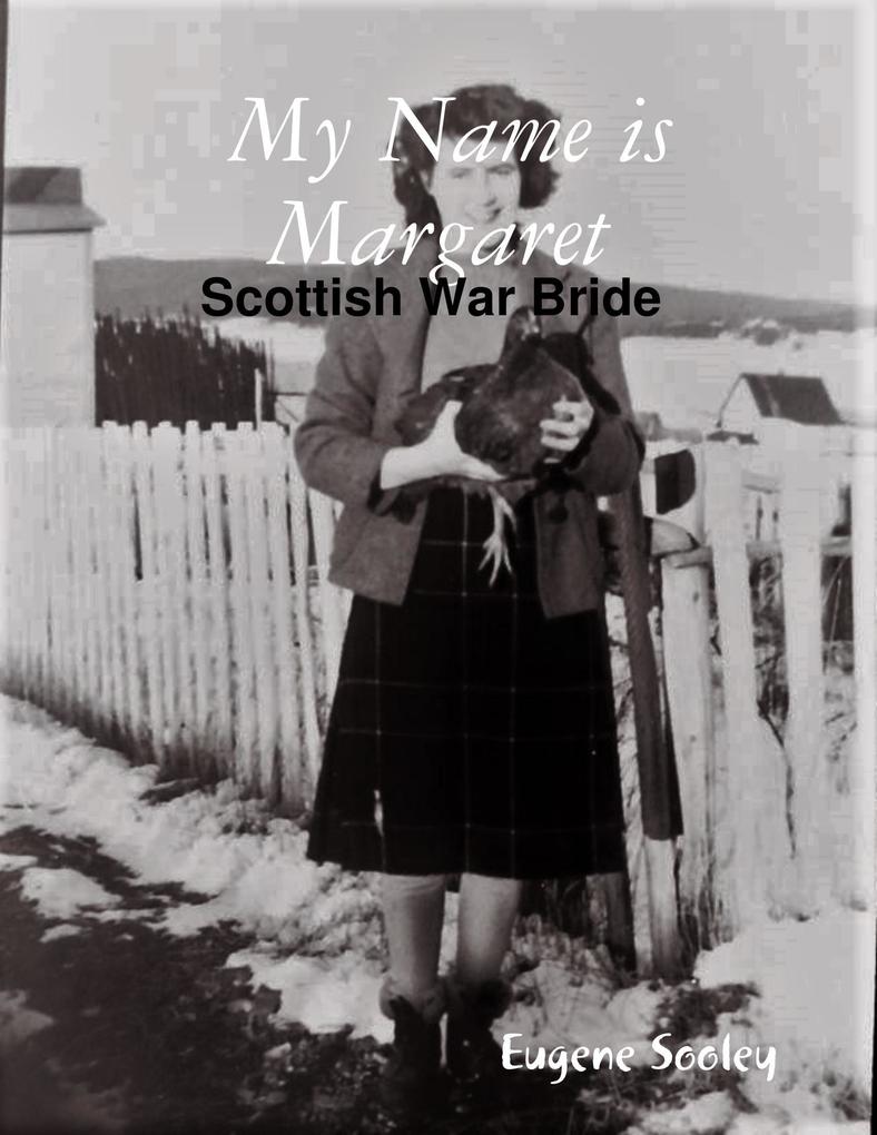 My Name Is Margaret  Scottish War Bride